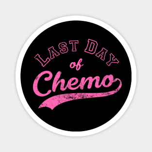 Last Day of Chemo | Breast Cancer Fighter & Survivor Magnet